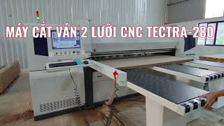 MÁY CẮT VÁN 2 LƯỠI CNC TECTRA-280 Giá tốt | panel saw khổ 2,8 mét Holztek