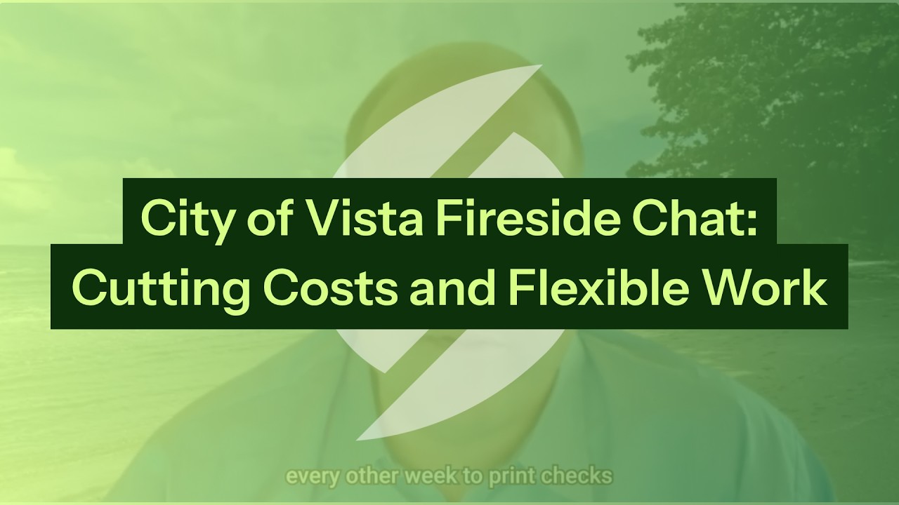 City of Vista Fireside Chat: Cutting Costs and Flexible Work