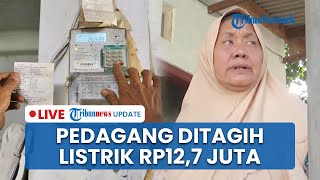 LIVE: Pedagang Gorengan di Jombang Kaget Ditagih Listrik Rp 12,7 Juta, PLN Sarankan Mencicil