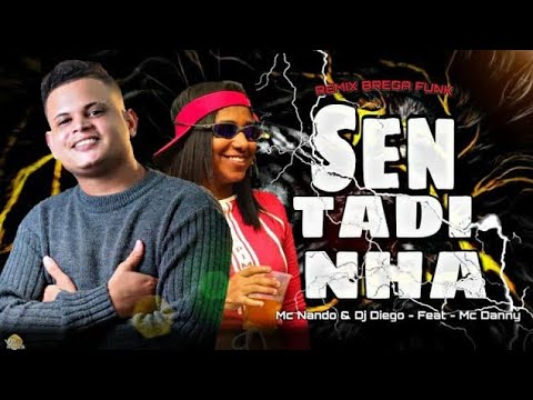 HOJE VOU DA UMA SENTADINHA - MC DANNY - MC NANDO - DJ DIEGO - BREGA FUNK 2022