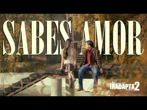 SABES AMOR -- Los Inadapta2