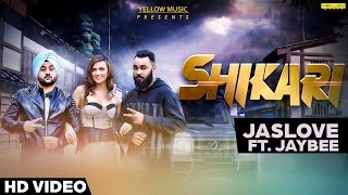 Shikari - Jaslove Feat. Jaybee | Full Video Song | Latest Punjabi Songs | HSR Entertainment