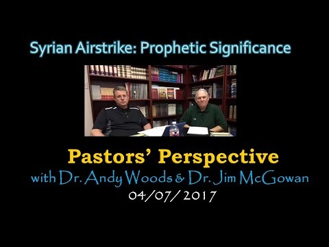 2017.04.07. Syrian Attacks: Prophetic Significance