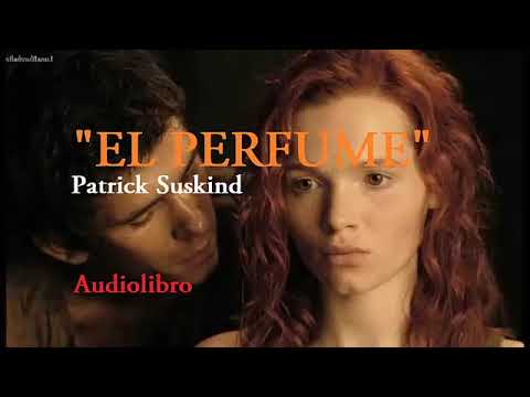 EL PERFUME Audiolibro completo Patrick Suskind