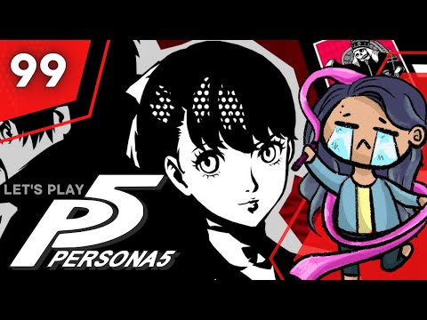 WATCH ME | PERSONA 5 ROYAL FIRST PLAYTHROUGH (PT 99)