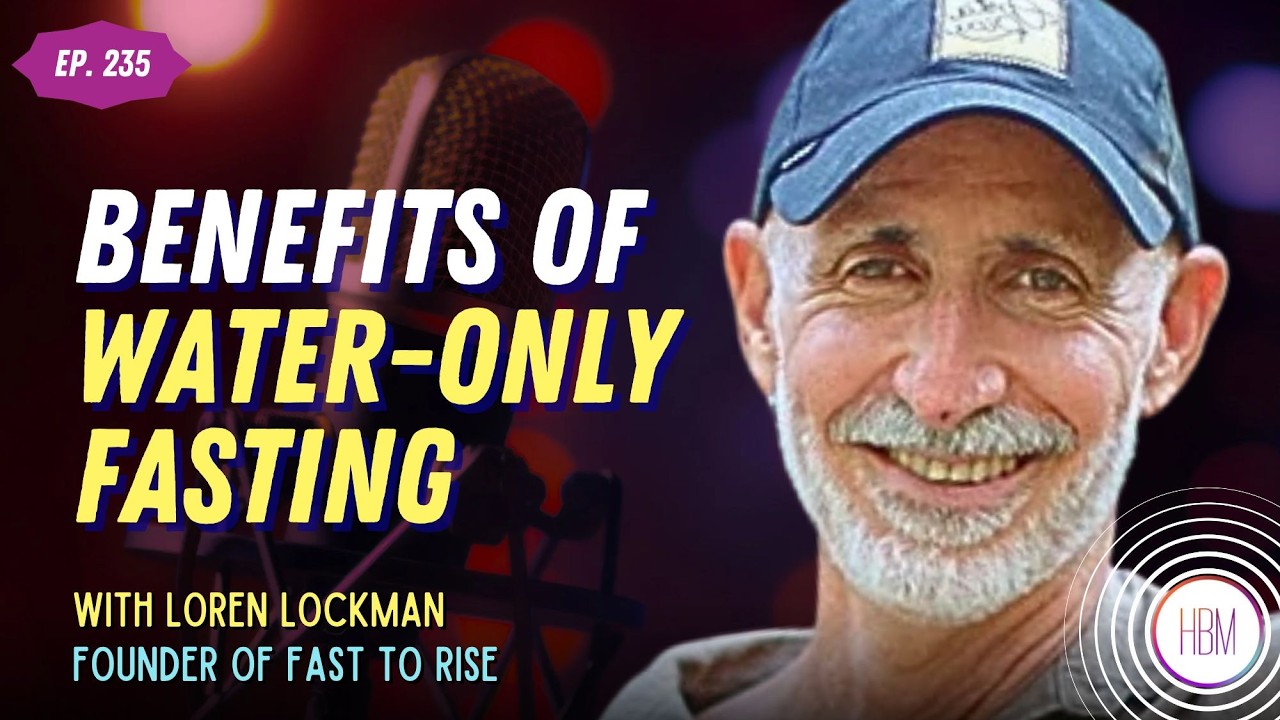 Water-Only Fasting: Beyond Weight Loss To Healing | Loren Lockman
