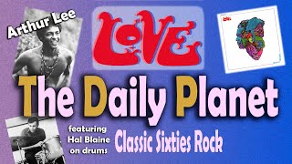 The Daily Planet, by LOVE and Arthur Lee - with Lyrics
