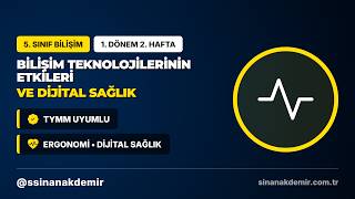 Bilişim Teknolojilerinin Etkileri ve Dijital Sağlık - 5. Sınıf Bilişim Dersi 1.D