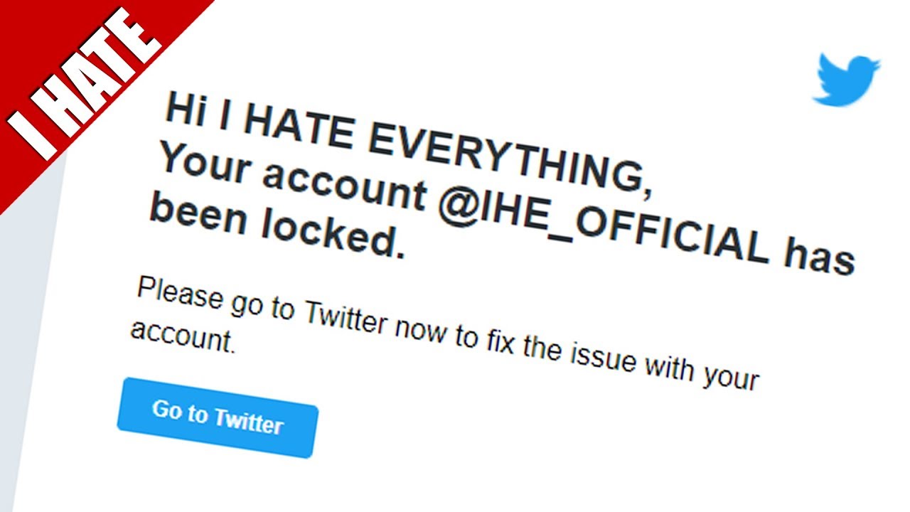 I HATE BEING SUSPENDED FROM TWITTER