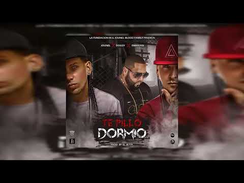 Te Pillo Dormio - Jounel Ft. Emma Y Doggy El De La Fundacion | Audio Oficial