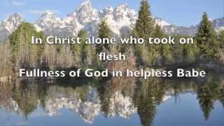 In Christ Alone / The Solid Rock (lyrics)  by Travis Cottrell