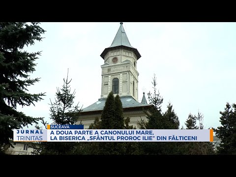 A doua parte a Canonului cel Mare, la Biserica „Sfântul Proroc Ilie” din Fălticeni