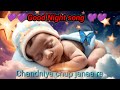 Chandaniya Chup Jana Re Lorry Sleep Baby Lullaby Baby Song Lory