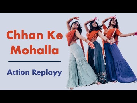 Chhan Ke Mohalla | Action Replayy | Dance Cover