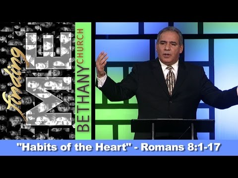 Habits of the Heart - Romans 8:1-17