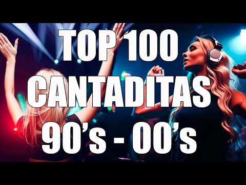 Top 100 90's - 00's Canciones de Discoteca - Cantaditas Eurodance