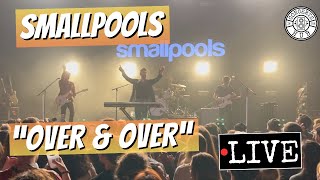 Smallpools "Over &amp; Over" LIVE