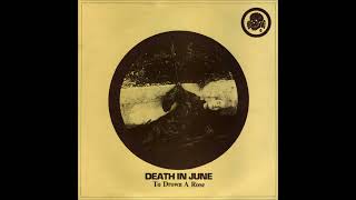 DEATH IN JUNE - To Drown A Rose (New European Recordings / 1987) FULL 10"