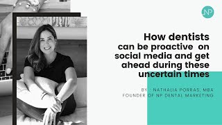 How dentists can be proactive on social media and get ahead during these uncertain times