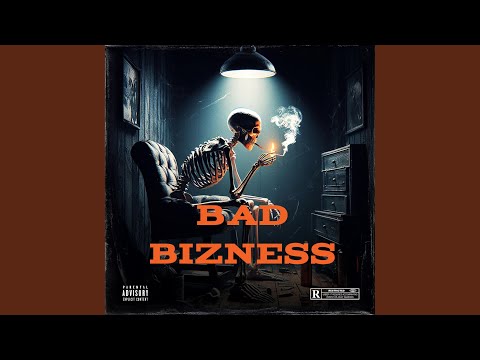 BAD BIZNESS