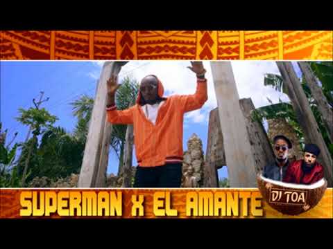 DJ TOA 18' - SUPERMAN X EL AMANTE (REMIX)