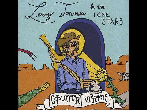 Leroy Townes and the Lone Stars - Ballad of You, Me, and the Other Guy