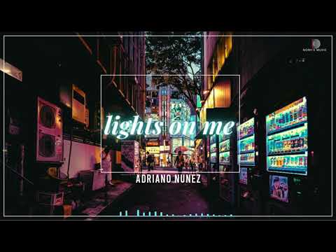 Adriano Nunez - Lights On Me