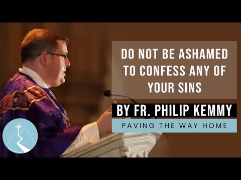 Do Not Be Ashamed To Confess Any of Your Sins