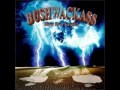 Bushwackass - Shut Up to Me 