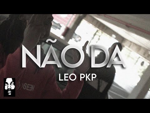 Leo Pkp - Não Dá [RNS Prod] { 🎬 by 44MADEIT }