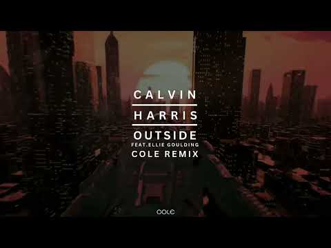 Calvin Harris - Outside (ft - Ellie Goulding) (COLE REMIX)🔥🔥🔥🔥