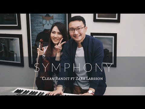 Symphony (Clean Bandit ft. Zara Larsson) Violin and Piano Cover by Kezia Amelia ft. Renardi Effendi