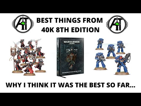 8th Edition 40K Review - Why I think it was the Best Edition so Far...