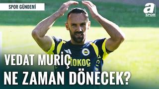 Fenerbahçe’de Vedat Muriç Kararı: Erdem Akbaş Açıkladı