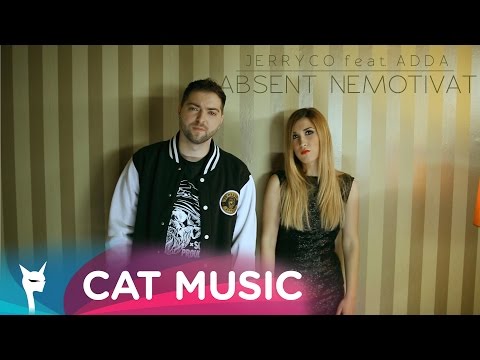 JERRYCO feat. Adda - Absent nemotivat (Official Video)