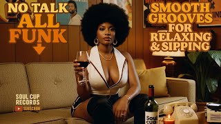🍷 Soul Cup Records – No Talk, All Funk (Weekend Wine Edition) | Grooves for Relaxing #SoulCupRecords