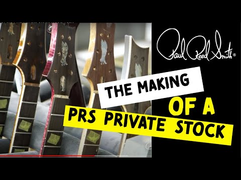 The Making of a PRS Private Stock