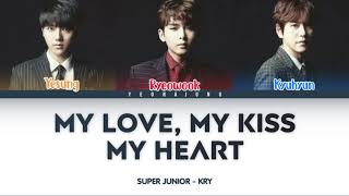 SUPER JUNIOR-KRY - My Love, My Kiss, My Heart [Indo/Rom/Han/가사] | Lirik Terjemahan Indonesia