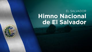 National Anthem of El Salvador - Himno Nacional de El Salvador