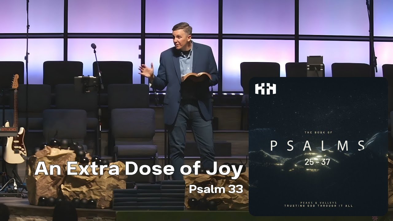 An Extra Dose of Joy | Psalm 33