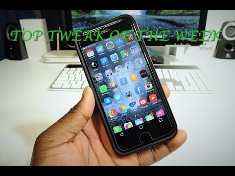 Top Tweaks Of The Week - Compatible with iOS 8.1.2 Jan11, 2015