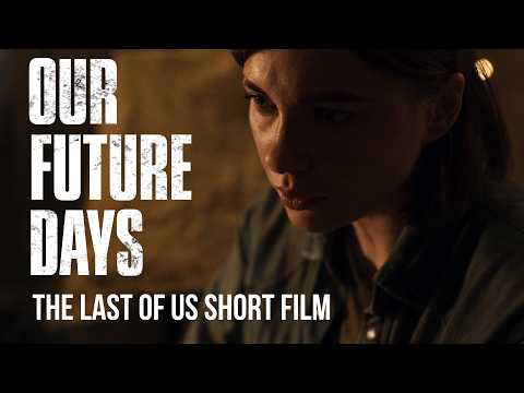 Our Future Days| The Last of Us short film | Ellie in Jackson before Seattle