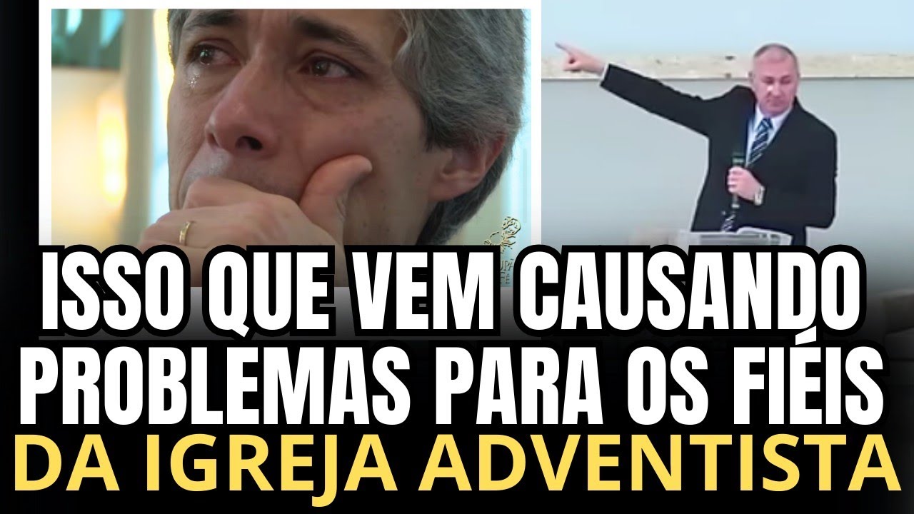 ISSO VEM CAUSANDO PROBLEMAS PARA OS ADVENTISTAS #iasd #igreja #adventistas