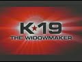 K19 The Widowmaker 2002 VHS Movie Trailer