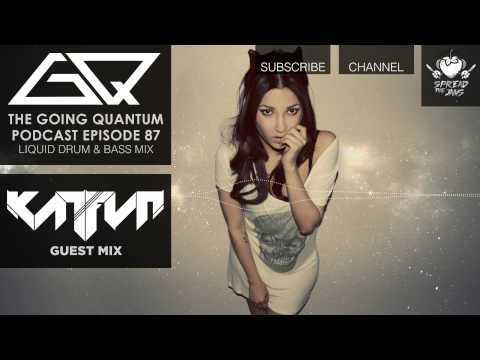 GQ Podcast - Liquid Drum & Bass Mix & KATFYR Guest Mix [Ep.87]