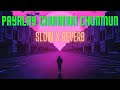 Payalein Chunmun Chunmun Virasat Slow X Reverb Use Headphone