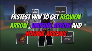 Stand Upright - FASTEST WAY TO GET REQUIEM ARROW , UNUSUAL ARROW AND NORMAL ARROW | Roblox |