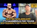 Gunter Schlierkamp: It's Dangerous For Young Bodybuilders To Get Too Big, Too Fast