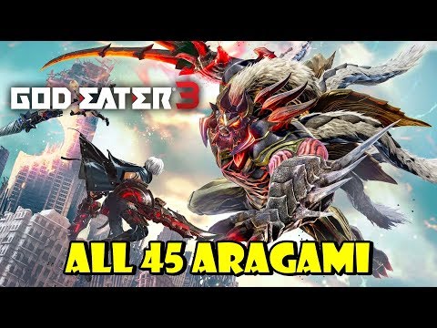 God Eater 3 - All 45 Aragami (ver 1.40)