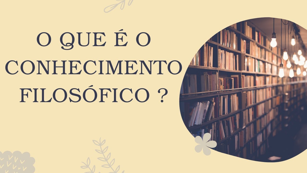 Desvendando o conhecimento filosófico: conceito e exemplos